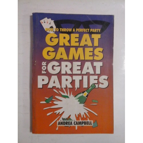 GREAT GAMES FOR GREAT PARTIES- - ANDREA CAMPBELL